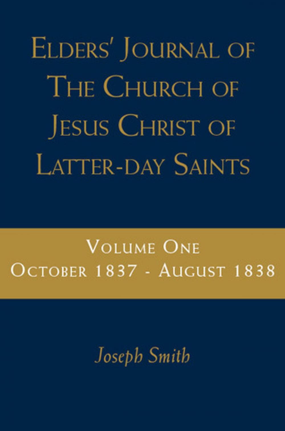 Big bigCover of Elders' Journal of the Church of Latter Day Saints, vol. 1 (October 1837-August 1838)