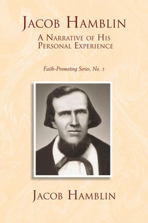 Cover of the book Jacob Hamblin: A Narrative of His Personal Experience: Faith-Promoting Series, no. 5 by Hamblin, Jacob, Deseret Book Company