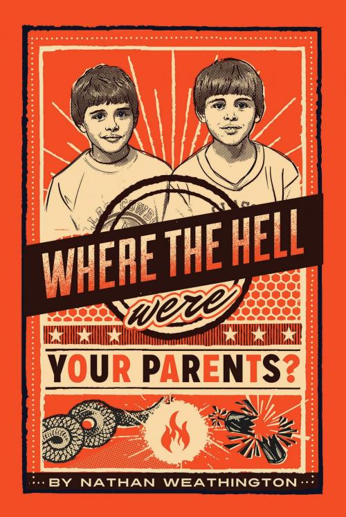 Cover of the book Where the Hell Were Your Parents? by Nathan Weathington, Promontory Press