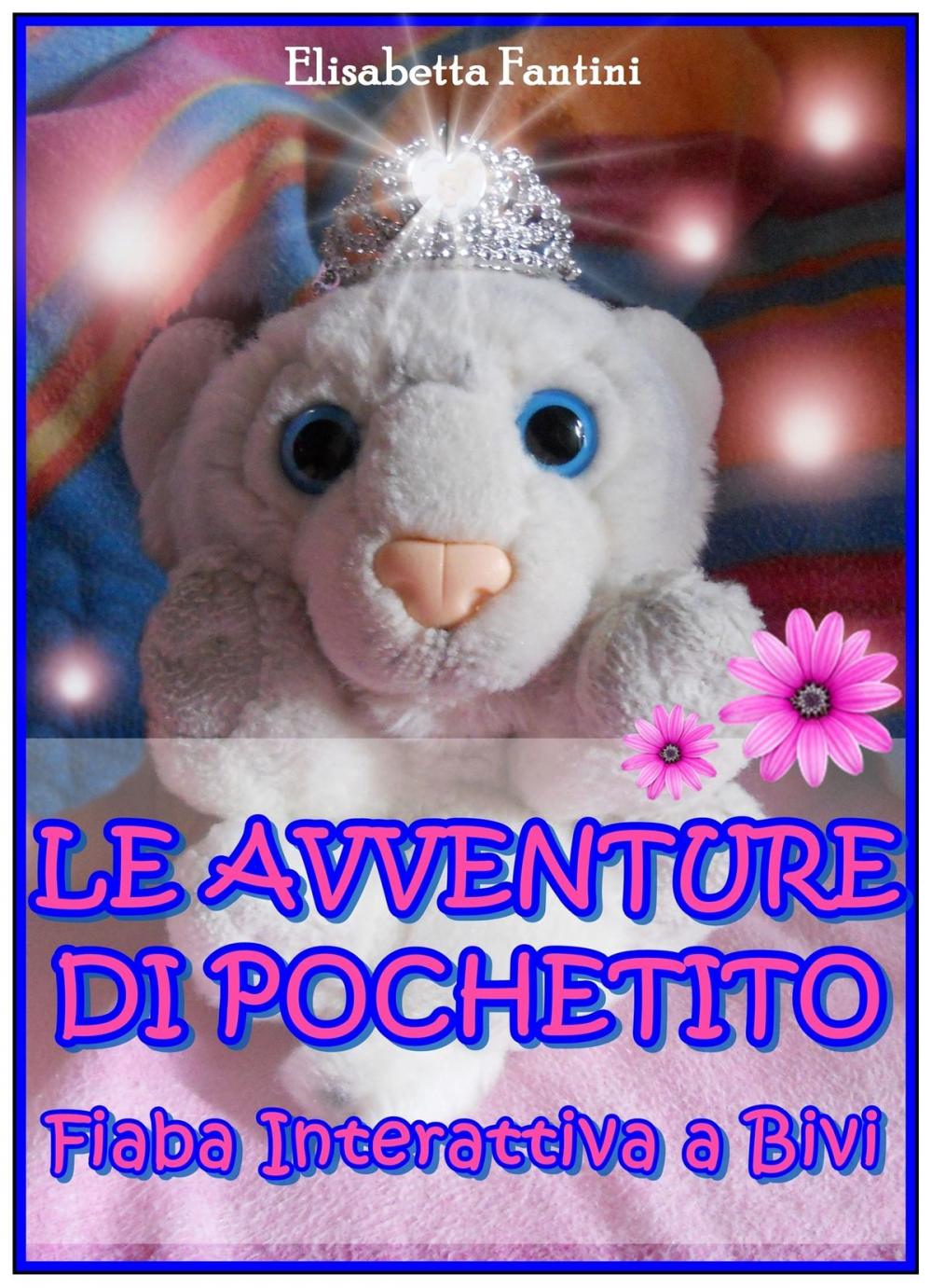 Big bigCover of Le Avventure di Pochetito - Fiaba Interattiva a Bivi