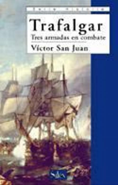 Cover of the book Trafalgar by Víctor San Juan, Sílex Ediciones - Digitalia