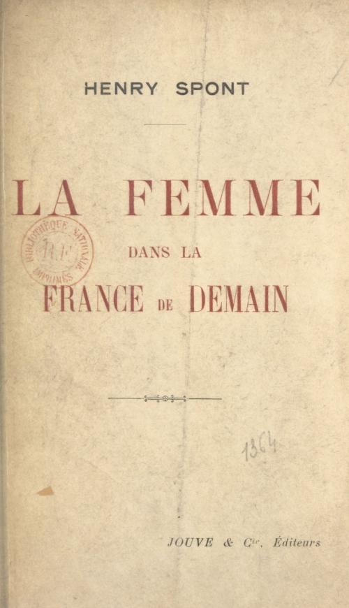 Cover of the book La femme dans la France de demain by Henry Spont, FeniXX réédition numérique