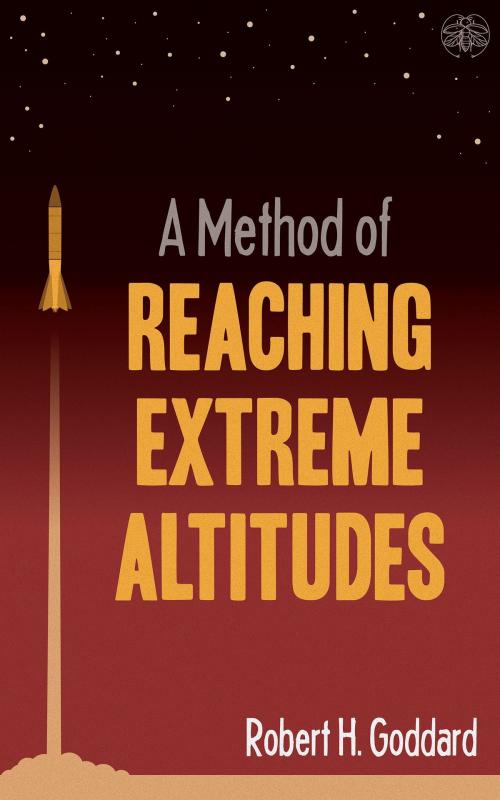 Cover of the book A Method of Reaching Extreme Altitudes by Robert H. Goddard, Sibyl Publishing