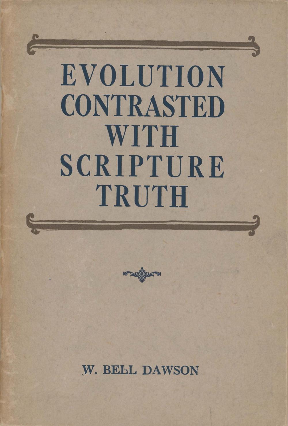 Big bigCover of Evolution Contrasted with Scripture Truth