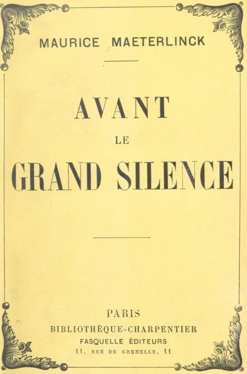 Cover of the book Avant le grand silence by Maurice Maeterlinck, (Grasset) réédition numérique FeniXX