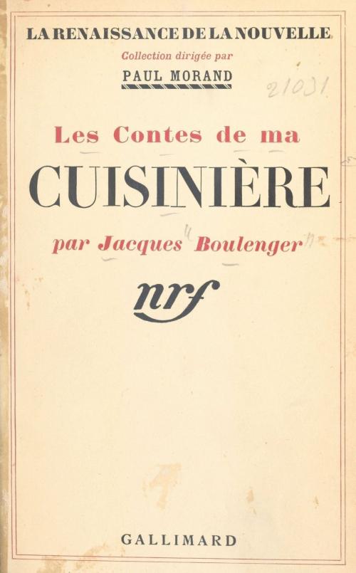 Cover of the book Les contes de ma cuisinière by Jacques Boulenger, Paul Morand, FeniXX réédition numérique