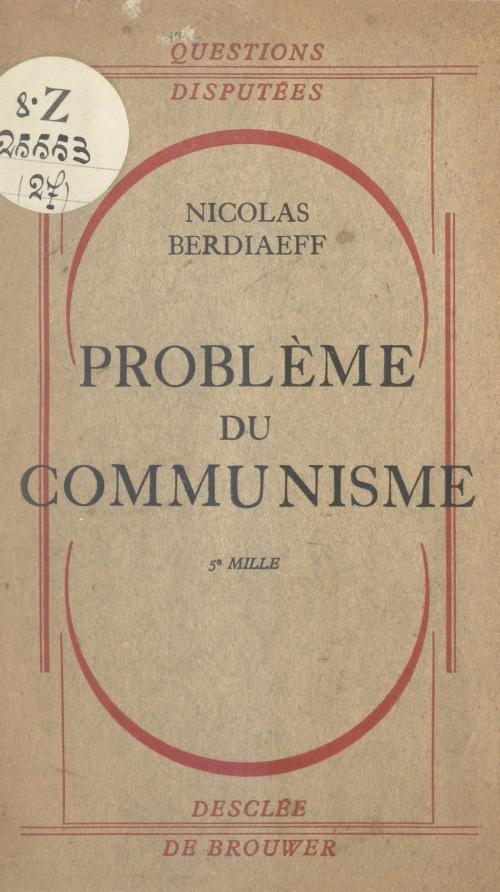 Cover of the book Problème du communisme by Nicolas Berdiaeff, Charles Journet, Jacques Maritain, FeniXX réédition numérique