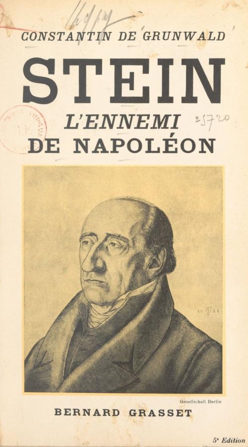 Cover of the book Stein, l'ennemi de Napoléon by Constantin de Grunwald, (Grasset) réédition numérique FeniXX