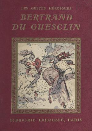 Cover of the book Bertrand du Guesclin by Jean Bellemin-Noël, Jean-Paul Caput, Jacques Demougin