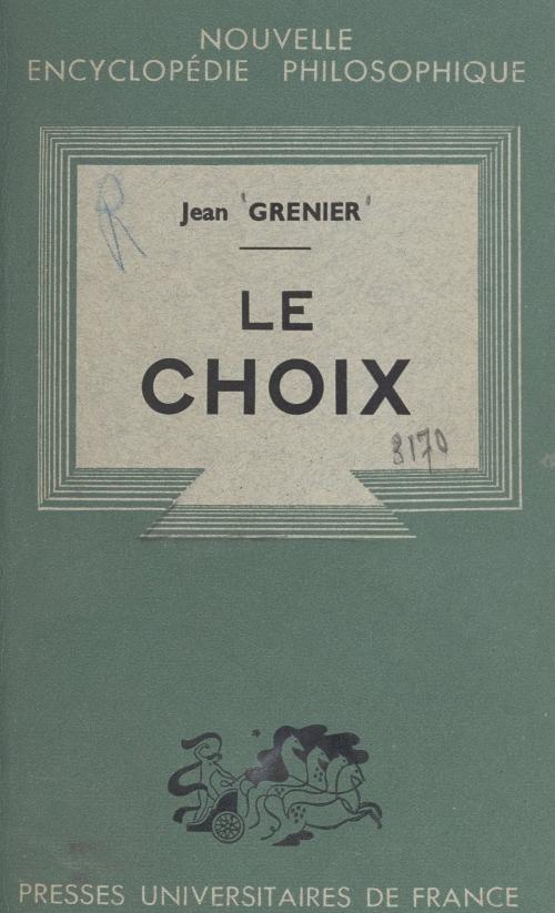 Cover of the book Le choix by Jean Grenier, Émile Bréhier, (Presses universitaires de France) réédition numérique FeniXX