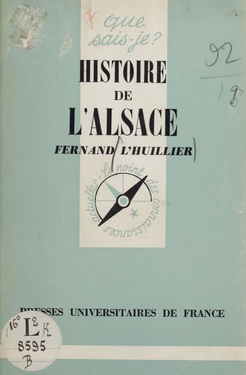 Cover of the book Histoire de l'Alsace by Fernand L'Huillier, Paul Angoulvent, Presses universitaires de France (réédition numérique FeniXX)