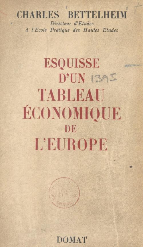 Cover of the book Esquisse d'un tableau économique de l'Europe by Charles Bettelheim, FeniXX réédition numérique