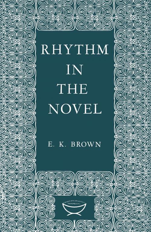 Cover of the book Rhythm in the Novel by E.K. Brown, University of Toronto Press, Scholarly Publishing Division