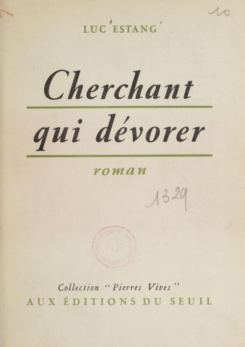 Cover of the book Cherchant qui dévorer by Luc Estang, Seuil (réédition numérique FeniXX)