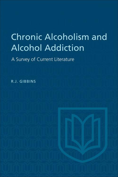 Cover of the book Chronic Alcoholism and Alcohol Addiction by R. J. Gibbins, University of Toronto Press, Scholarly Publishing Division