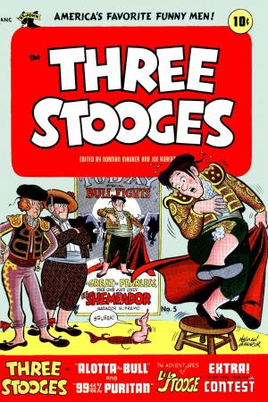 Cover of the book The Three Stooges, Number 5, Alotta Bull by Better/Nedor/Standard/Pines