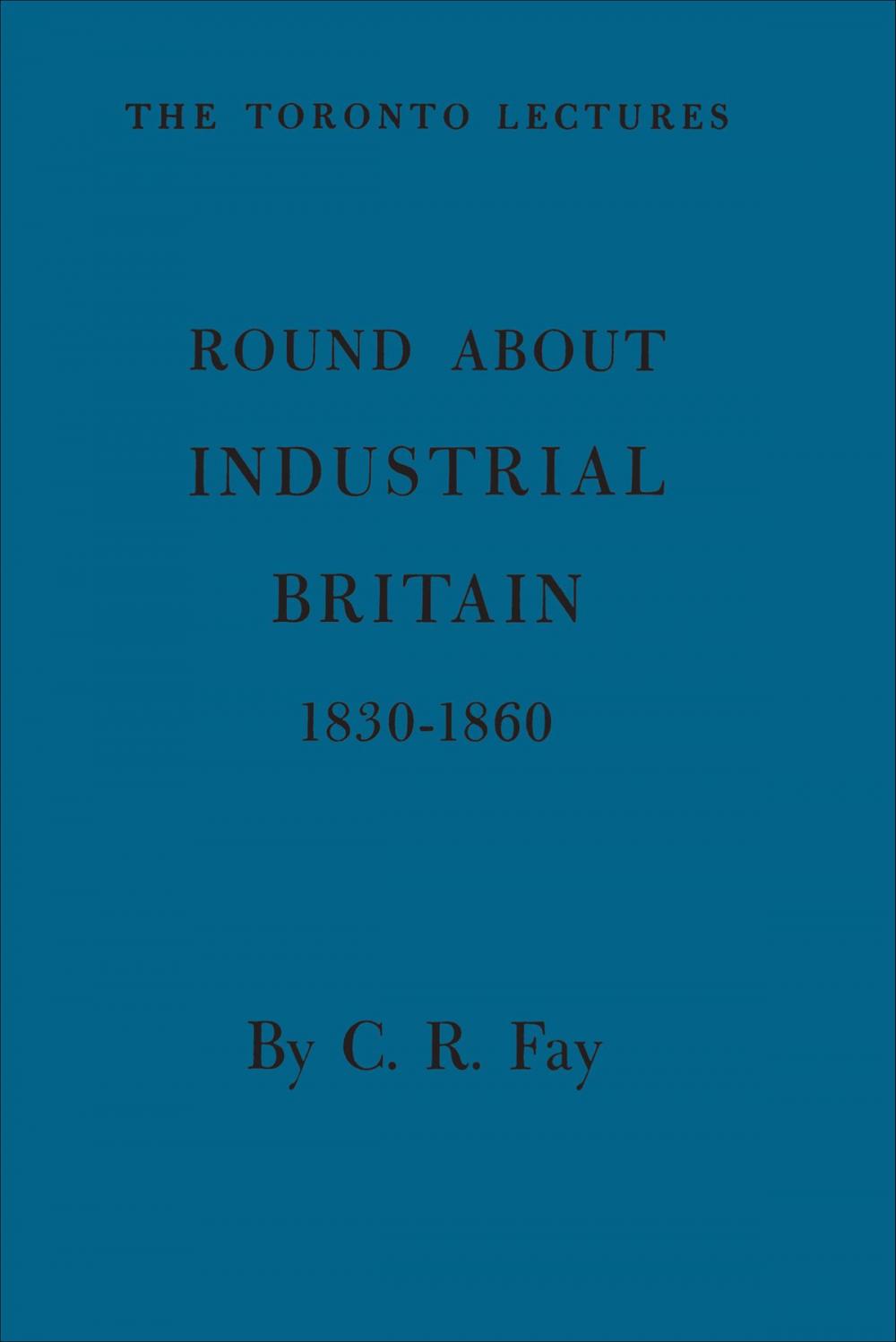 Big bigCover of Round About Industrial Britain, 1830-1860