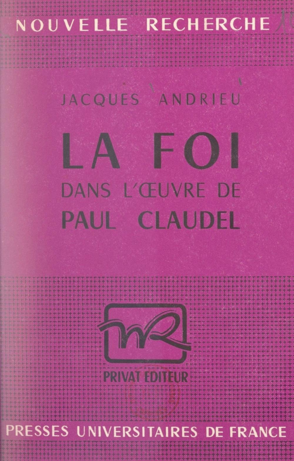 Big bigCover of La foi dans l'œuvre de Paul Claudel