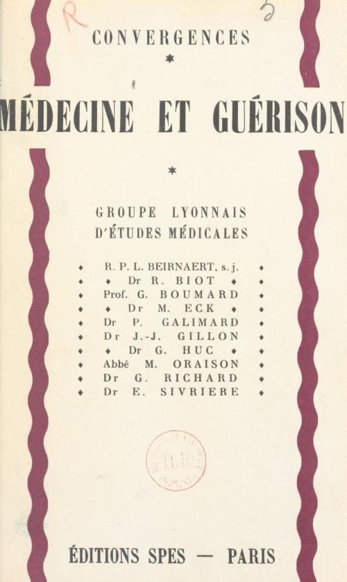 Cover of the book Médecine et guérison by Louis Beirnaert, René Biot, Georges Boumard, FeniXX réédition numérique