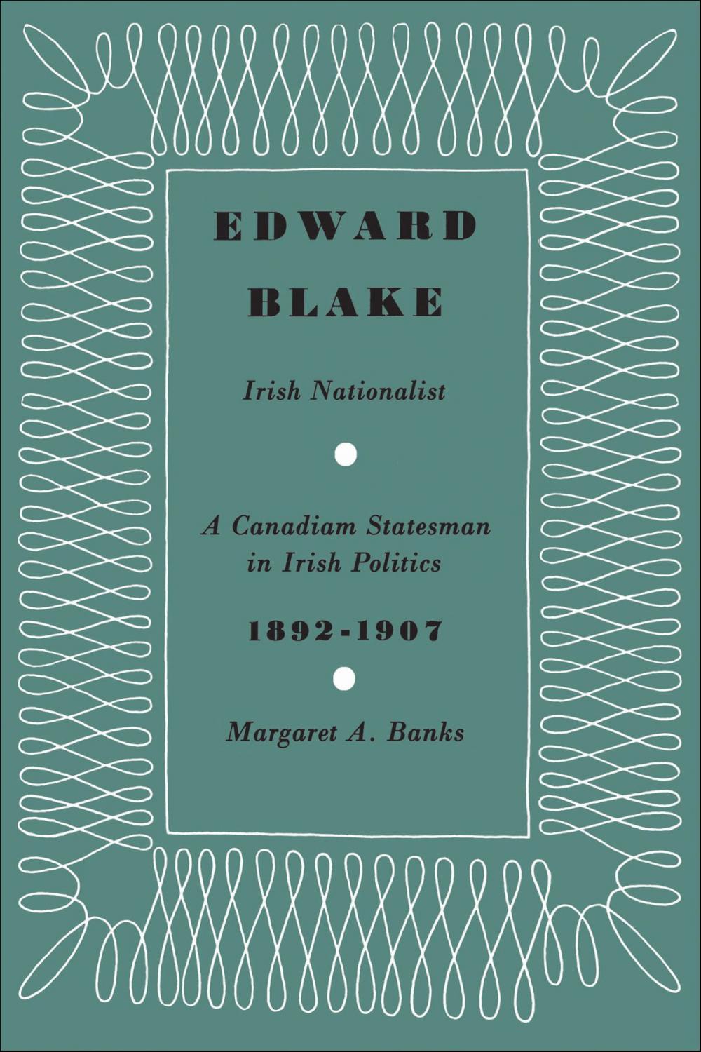 Big bigCover of Edward Blake, Irish Nationalist