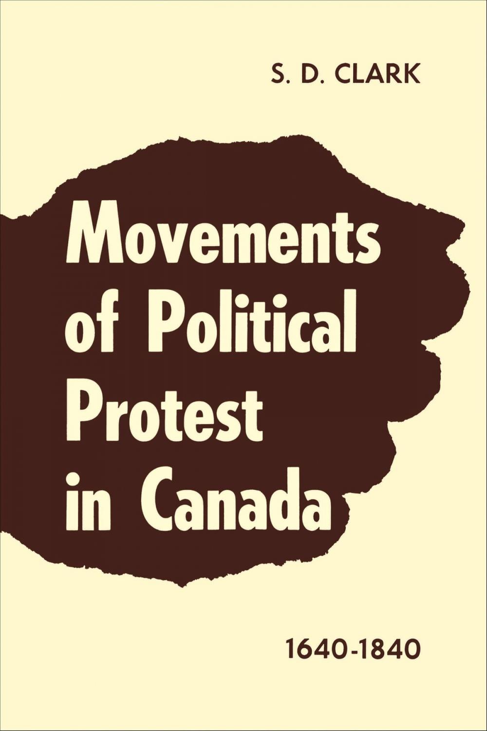 Big bigCover of Movements of Political Protest in Canada 1640-1840