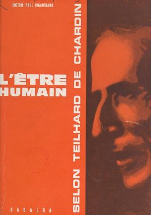 Cover of the book L'être humain selon Teilhard de Chardin by Philippe Masson