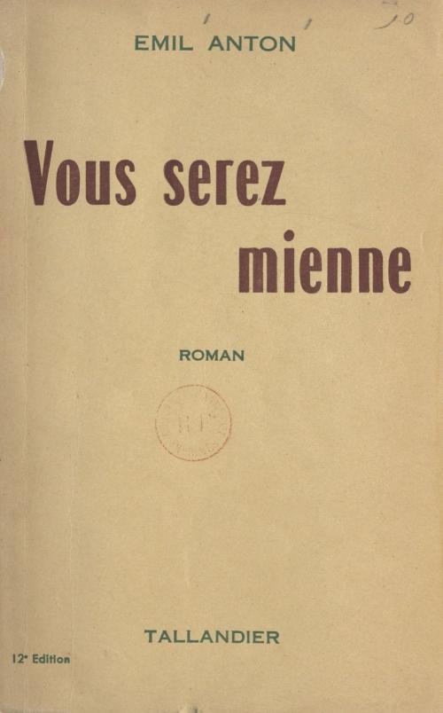 Cover of the book Vous serez mienne by Émil Anton, FeniXX réédition numérique