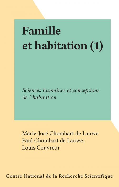 Cover of the book Famille et habitation (1) by Marie-José Chombart de Lauwe, Paul Chombart de Lauwe, Louis Couvreur, FeniXX réédition numérique