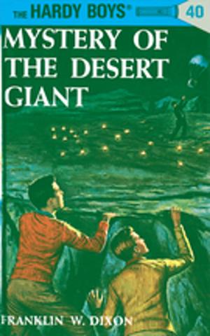 Cover of the book Hardy Boys 40: Mystery of the Desert Giant by Lana Jacobs