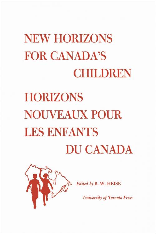 Cover of the book New Horizons for Canada's Children/Horizons Nouveaux pour les Enfants du Canada by , University of Toronto Press, Scholarly Publishing Division