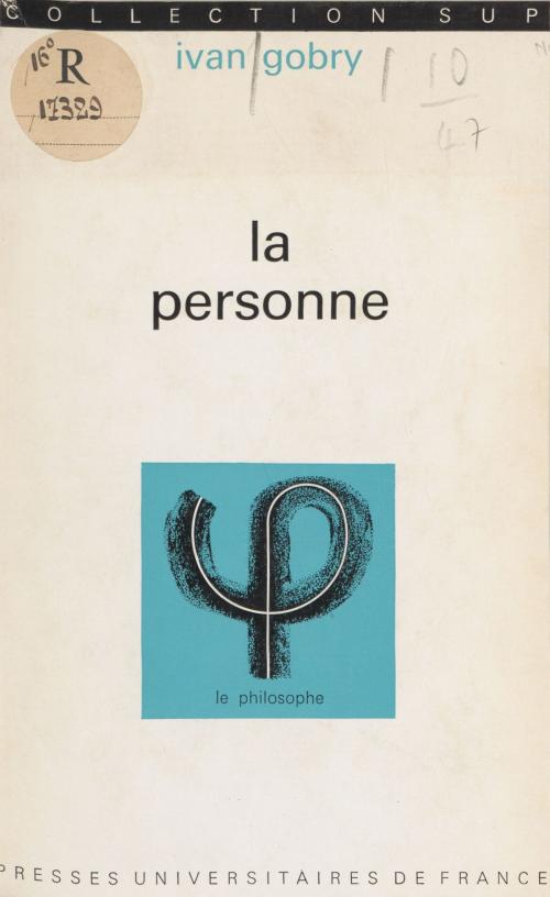Cover of the book La personne by Ivan Gobry, Jean Lacroix, Presses universitaires de France (réédition numérique FeniXX)