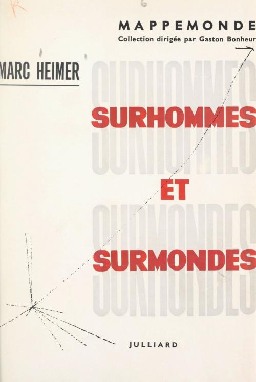 Cover of the book Surhommes et surmondes by Marc Heimer, Gaston Bonheur, (Julliard) réédition numérique FeniXX