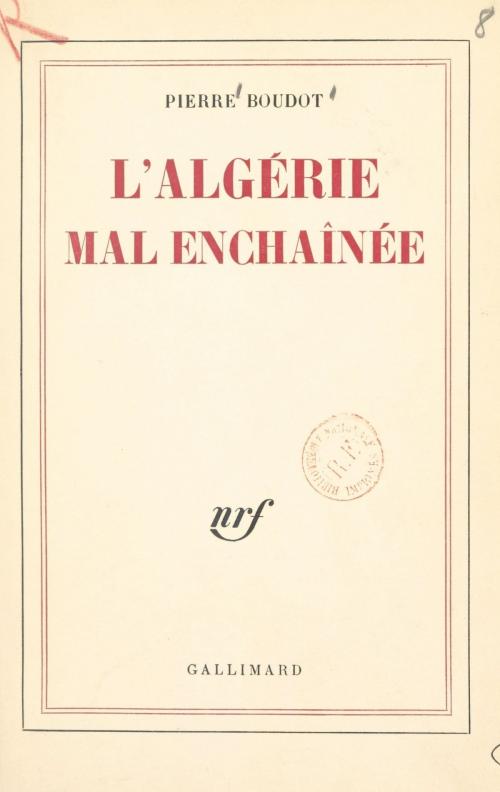 Cover of the book L'Algérie mal enchaînée by Pierre Boudot, FeniXX réédition numérique