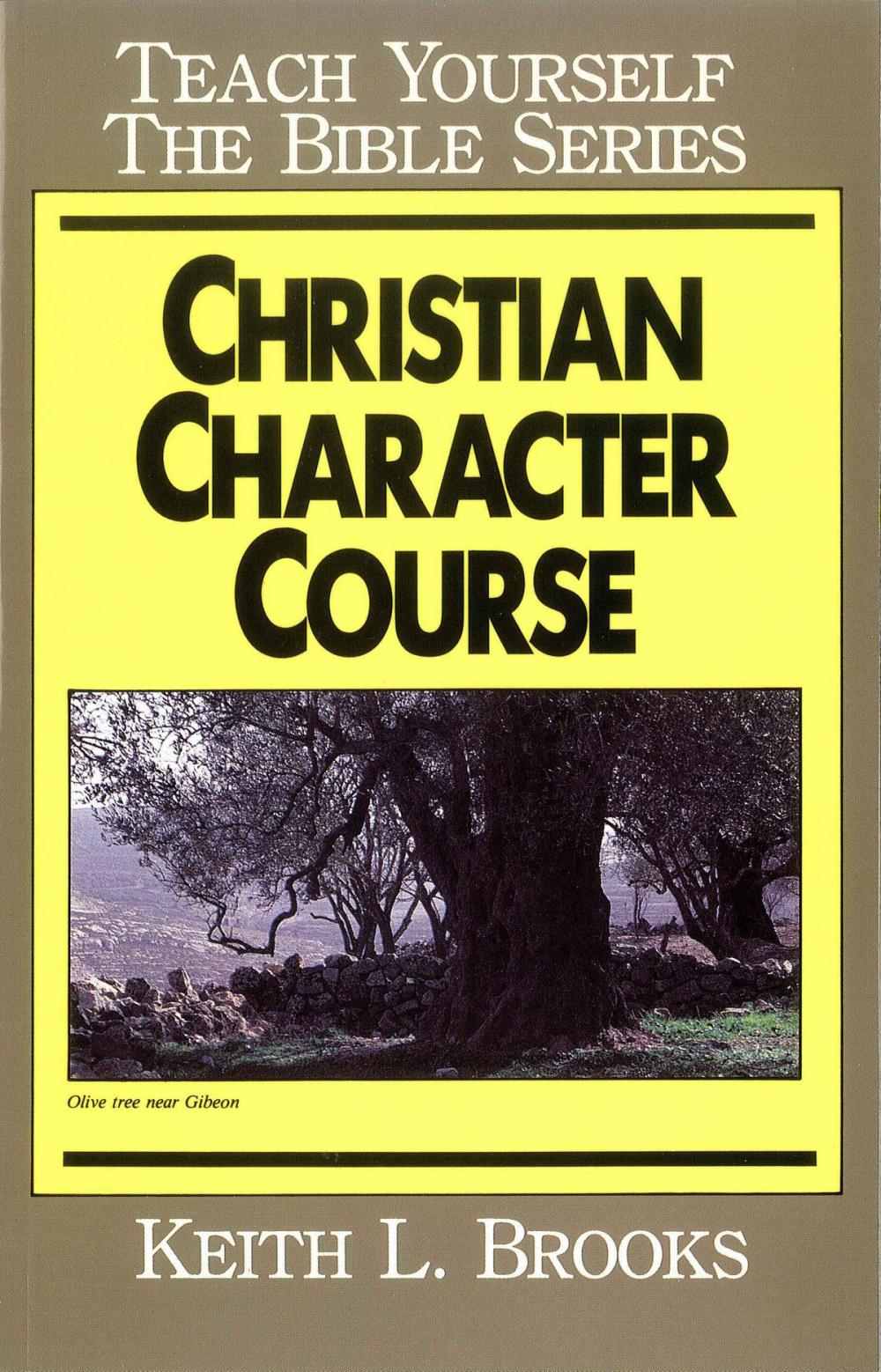 Big bigCover of Christian Character Course- Teach Yourself the Bible Series