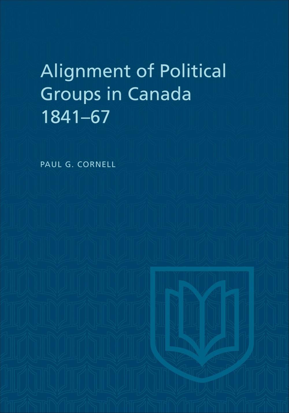 Big bigCover of Alignment of Political Groups in Canada 1841-67