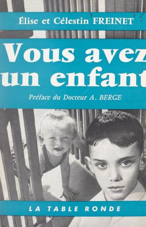 Cover of the book Vous avez un enfant by Jacques-A. Mauduit