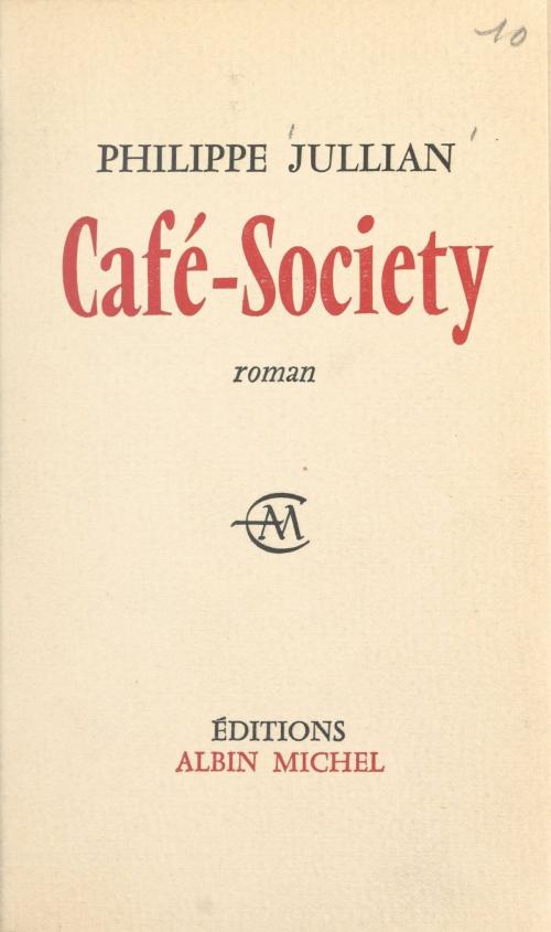 Cover of the book Café-Society by Philippe Jullian, (Albin Michel) réédition numérique FeniXX