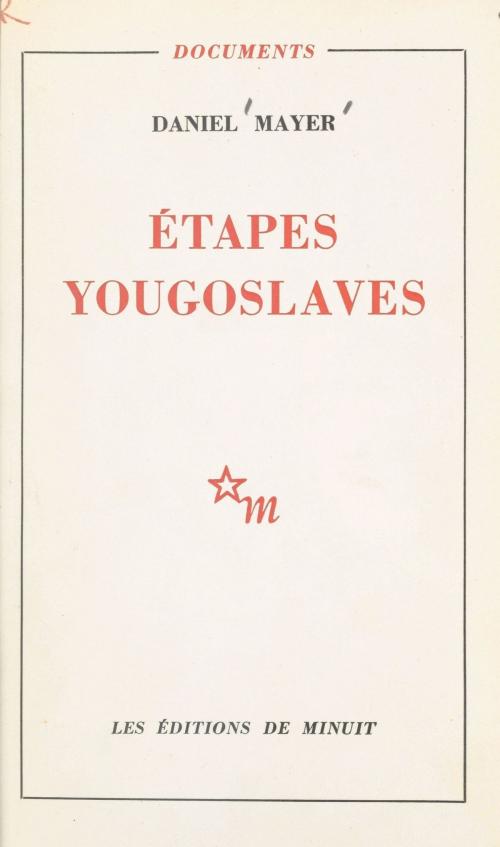 Cover of the book Étapes yougoslaves by Daniel Mayer, Les Éditions de Minuit (réédition numérique FeniXX)