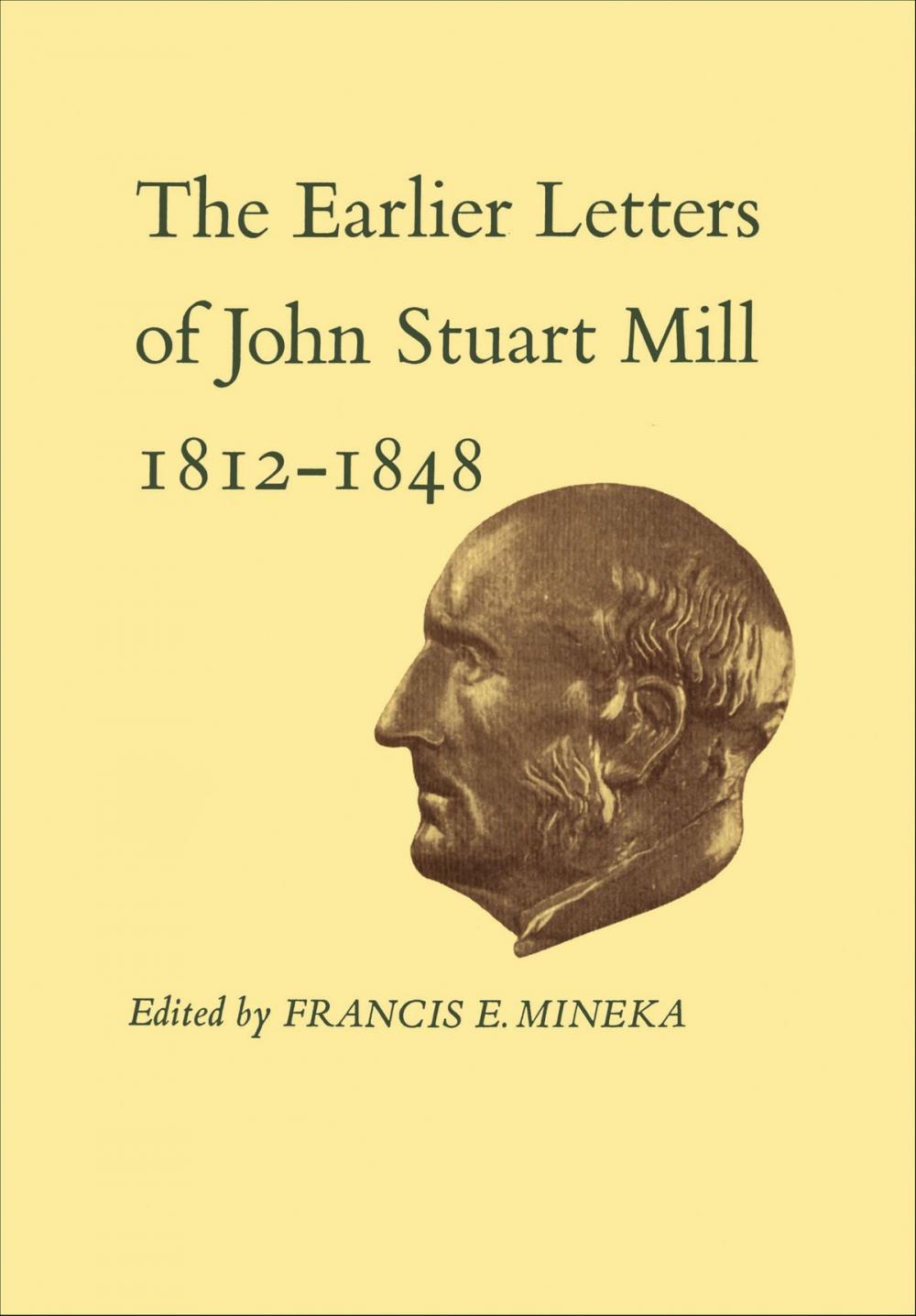 Big bigCover of The Earlier Letters of John Stuart Mill 1812-1848