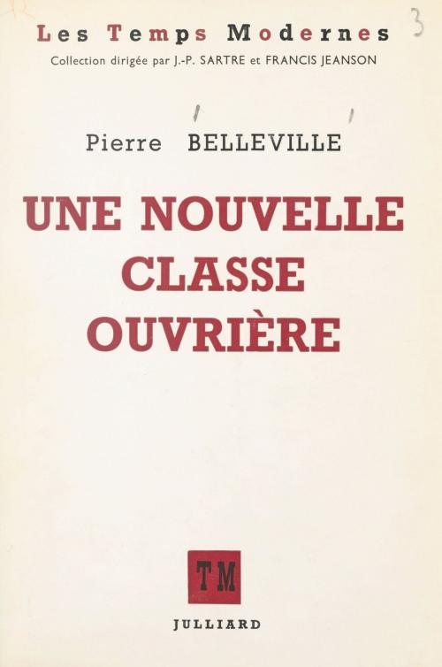Cover of the book Une nouvelle classe ouvrière by Pierre Belleville, Francis Jeanson, Jean-Paul Sartre, (Julliard) réédition numérique FeniXX