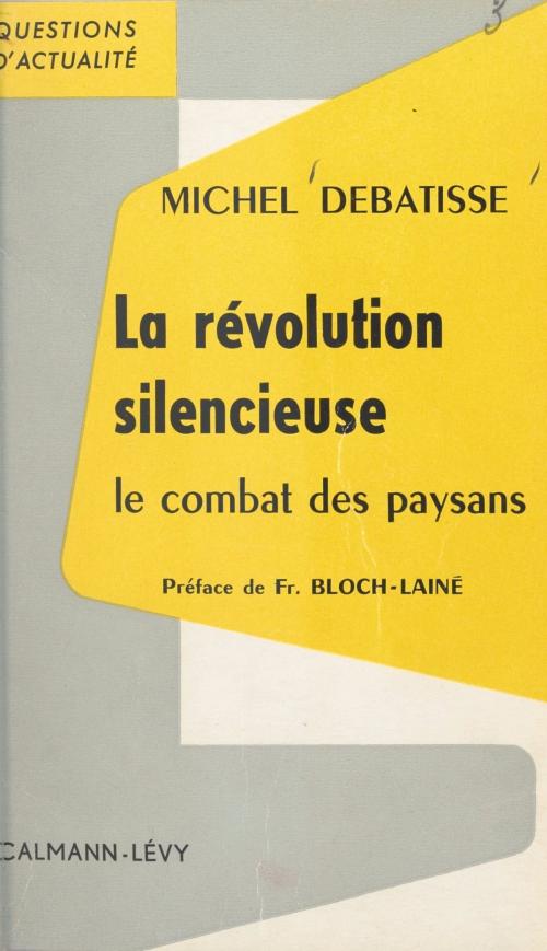 Cover of the book La révolution silencieuse by Michel Debatisse, (Calmann-Lévy) réédition numérique FeniXX