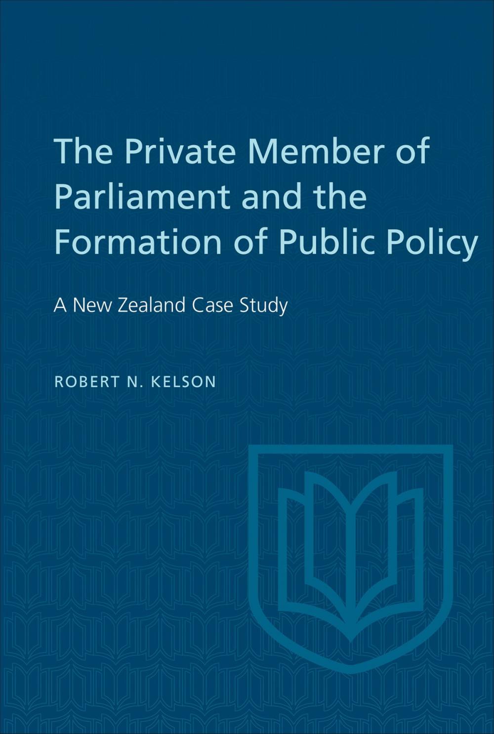 Big bigCover of The Private Member of Parliament and the Formation of Public Policy