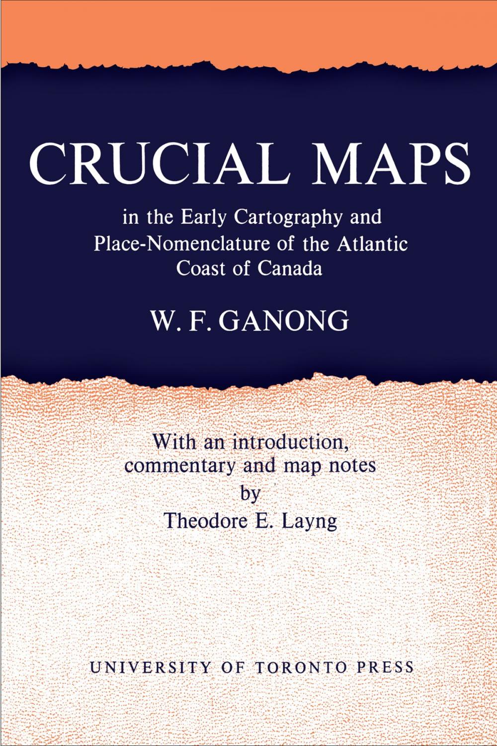 Big bigCover of Crucial Maps in the Early Cartography and Place-Nomenclature of the Atlantic Coast of Canada