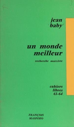 Cover of the book Un monde meilleur by Eliane Aubert