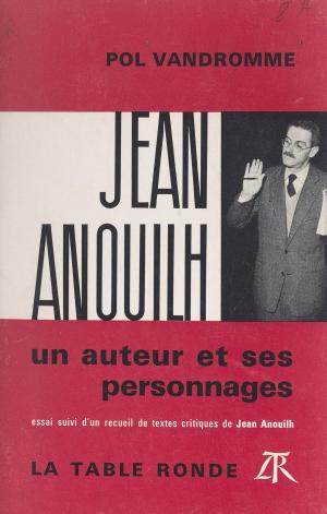 Cover of the book Jean Anouilh, un auteur et ses personnages by Jacques Rouré