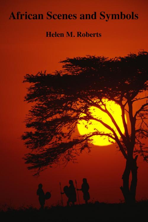 Cover of the book African Scenes and Symbols by Helen M. Roberts, BookBaby