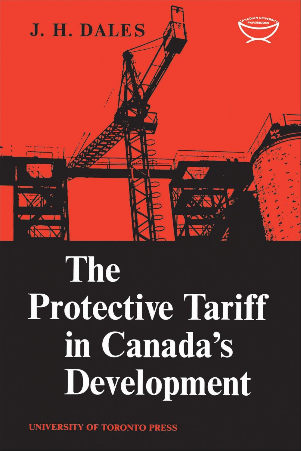 Big bigCover of The Protective Tariff in Canada's Development