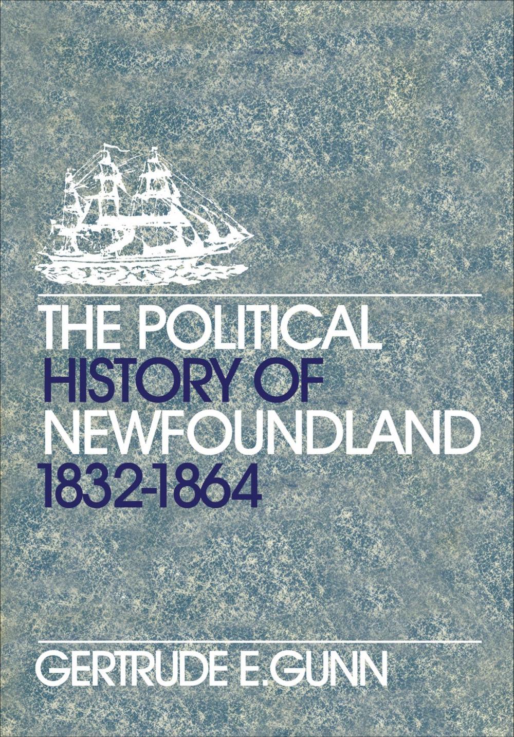 Big bigCover of The Political History of Newfoundland, 1832-1864