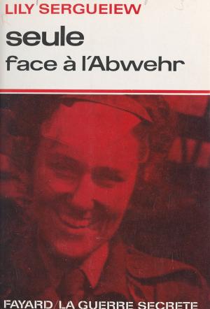 Cover of the book Seule face à l'Abwehr by Raphaël Enthoven