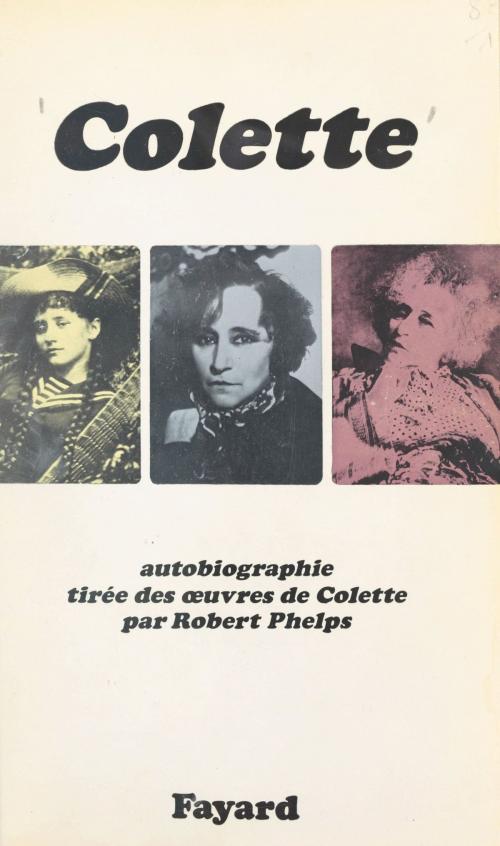 Cover of the book Colette by Colette, Gérard Doscot, (Fayard) réédition numérique FeniXX